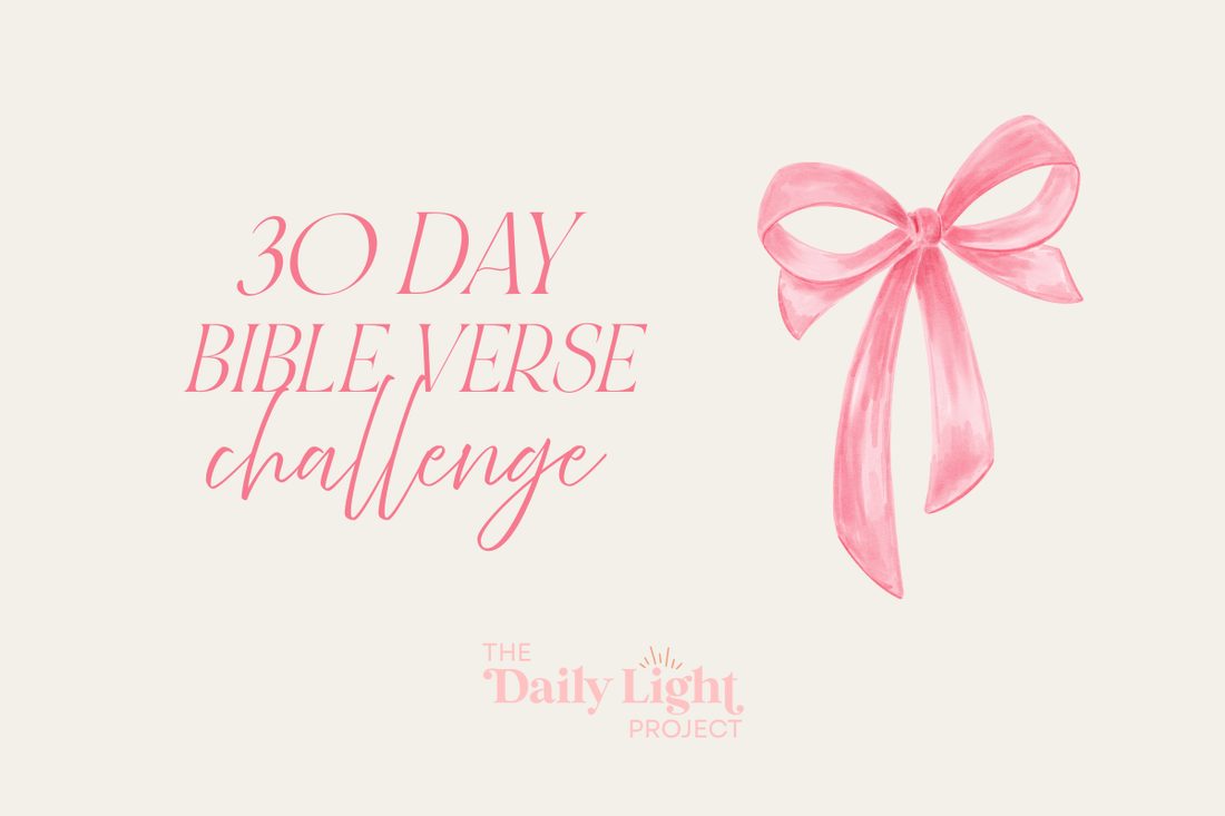 30 Days of Light: A 30 Day Bible Verse Challenge for Daily Encouragement